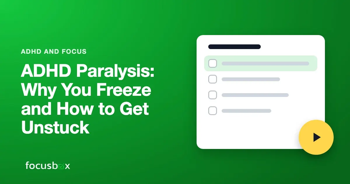 ADHD Paralysis: Why You Freeze and How to Get Unstuck