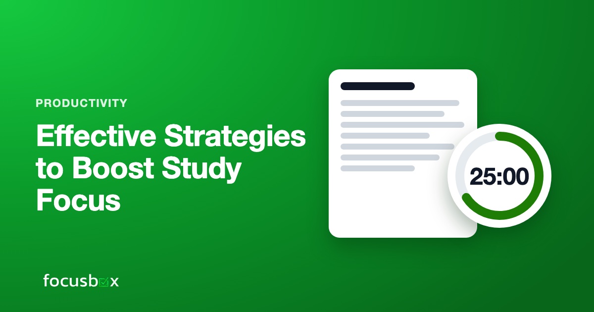 Effective Strategies to Boost Your Study Focus and Productivity