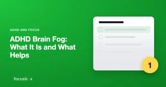 ADHD Brain Fog: What It Is and What Helps