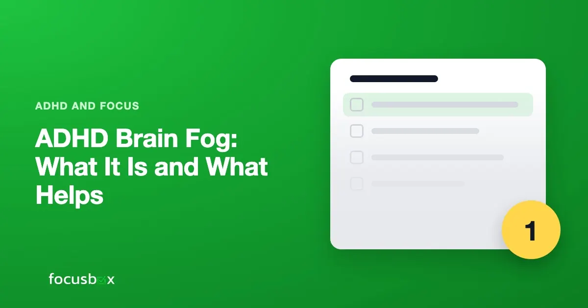 ADHD Brain Fog: What It Is and What Helps