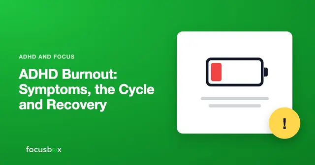 ADHD Burnout: Symptoms, the Cycle and Recovery