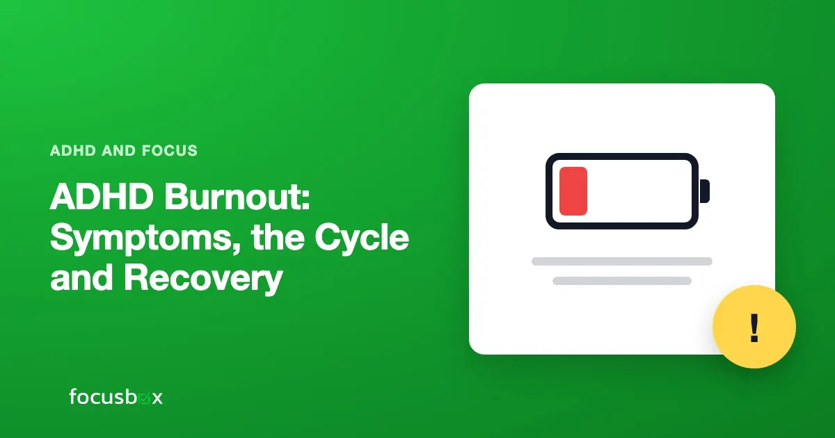 ADHD Burnout: Symptoms, the Cycle and Recovery