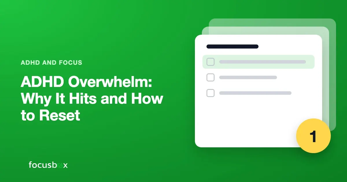 ADHD Overwhelm: Why It Hits and How to Reset