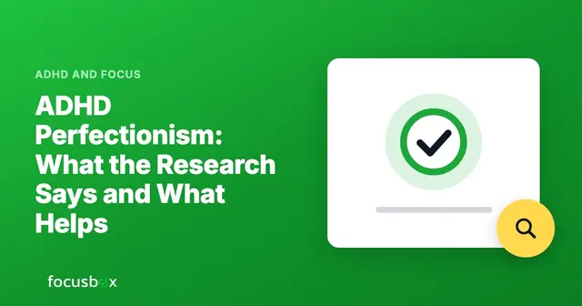 ADHD Perfectionism: What the Research Says and What Helps