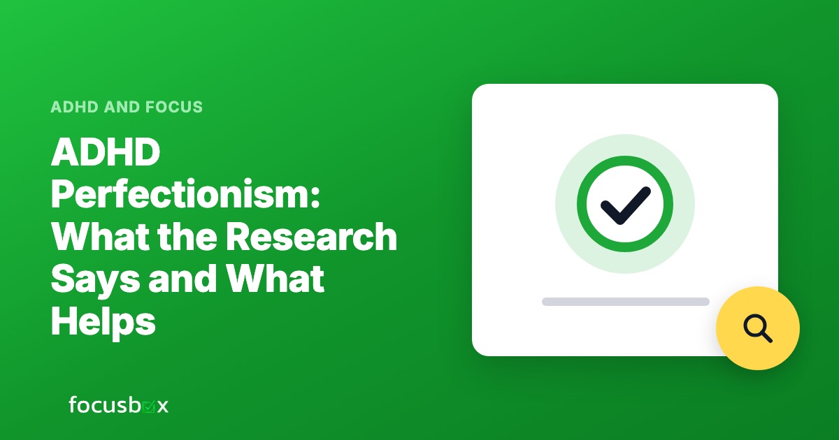 ADHD Perfectionism: What the Research Says and What Helps