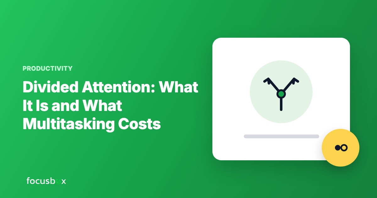 Divided Attention: What It Is and What Multitasking Costs