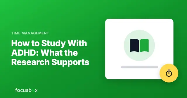 How to Study With ADHD: What the Research Supports