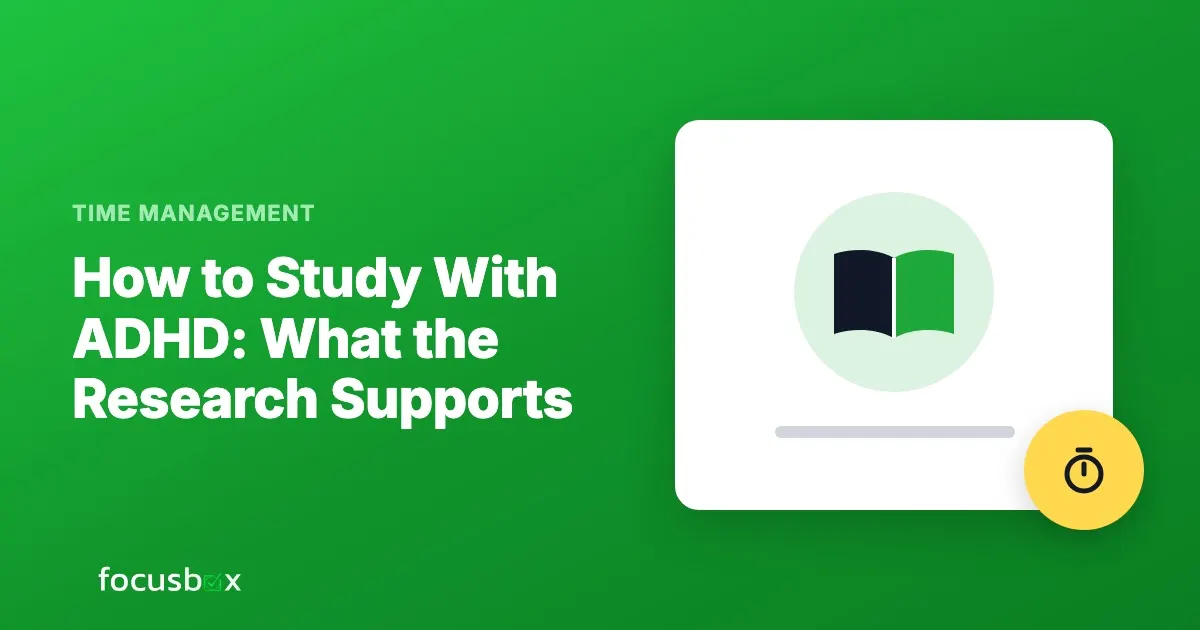 How to Study With ADHD: What the Research Supports