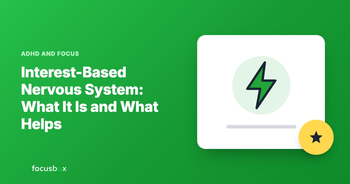 Interest-Based Nervous System: What It Is and What Helps