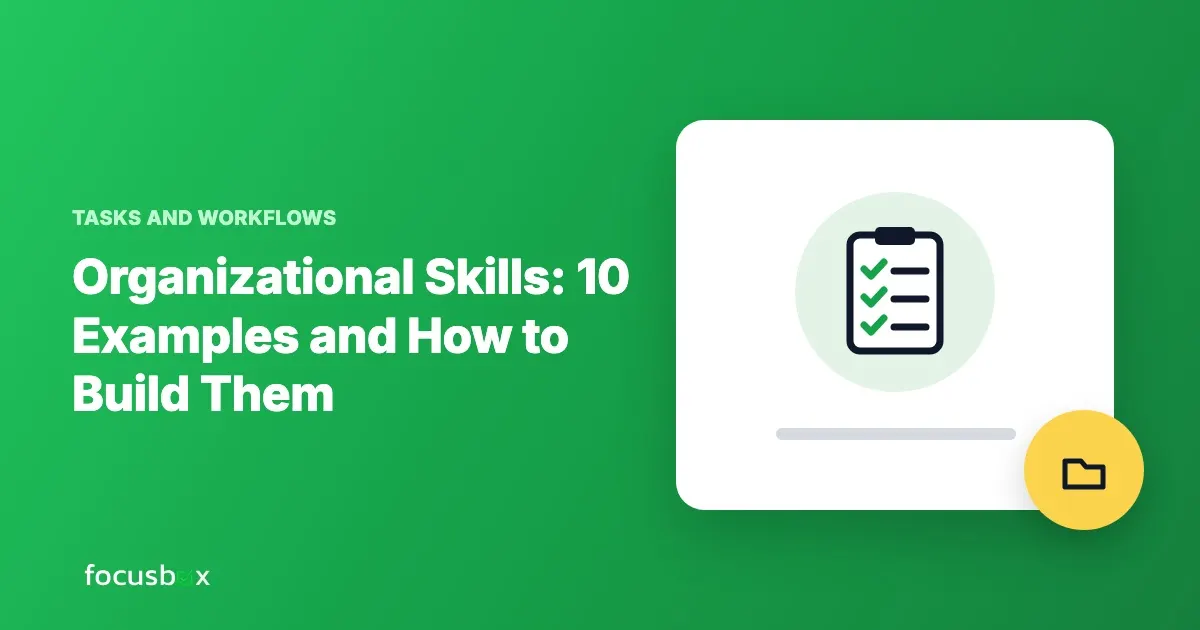 Organizational Skills: 10 Examples and How to Build Them