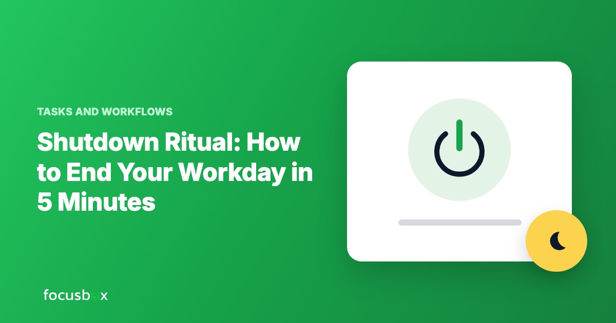 Shutdown Ritual: How to End Your Workday in 5 Minutes