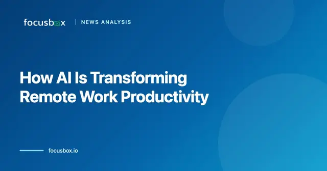 News Analysis: How AI Is Transforming Remote Work Productivity in 2026