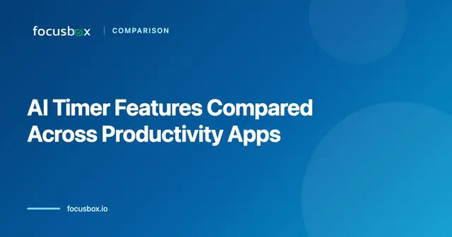 AI Timer Features Compared: How Top Productivity Apps Stack Up in 2026