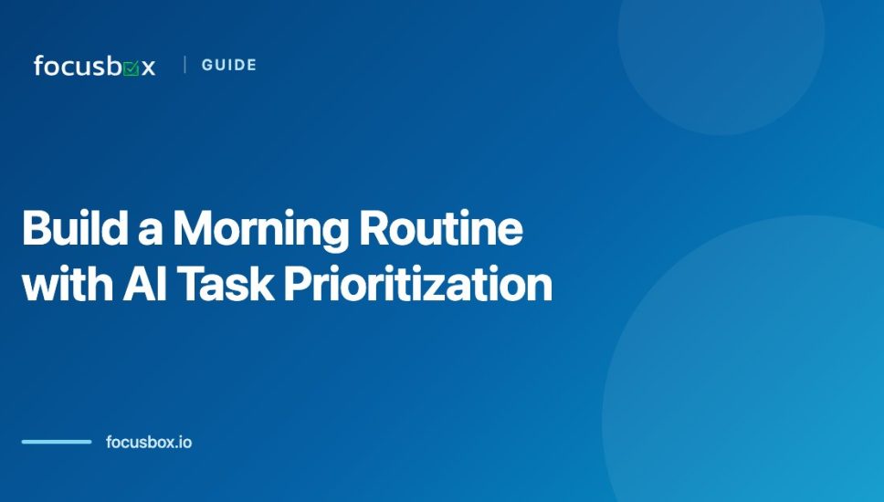 How to Build a Morning Routine Using AI Task Prioritization for Maximum Productivity (2026 Guide) How to Build a Morning Routine Using AI Task Prioritization for Maximum Productivity (2026 Guide)