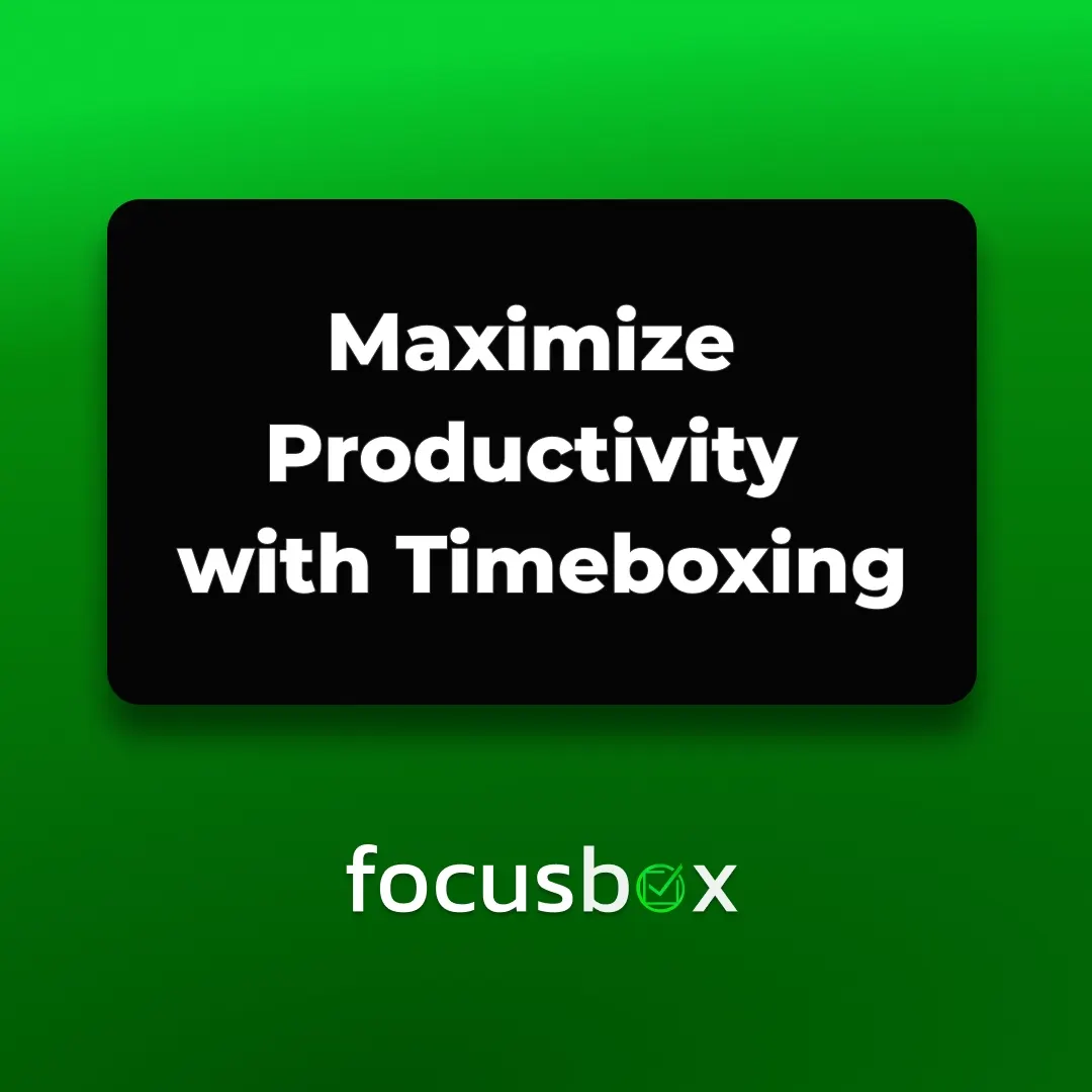 Timeboxing: A Practical Guide to Planning Your Day